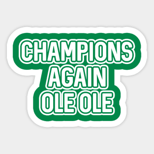 CHAMPIONS AGAIN OLE OLE, Glasgow Celtic Football Club White And Green Layered Text Sticker